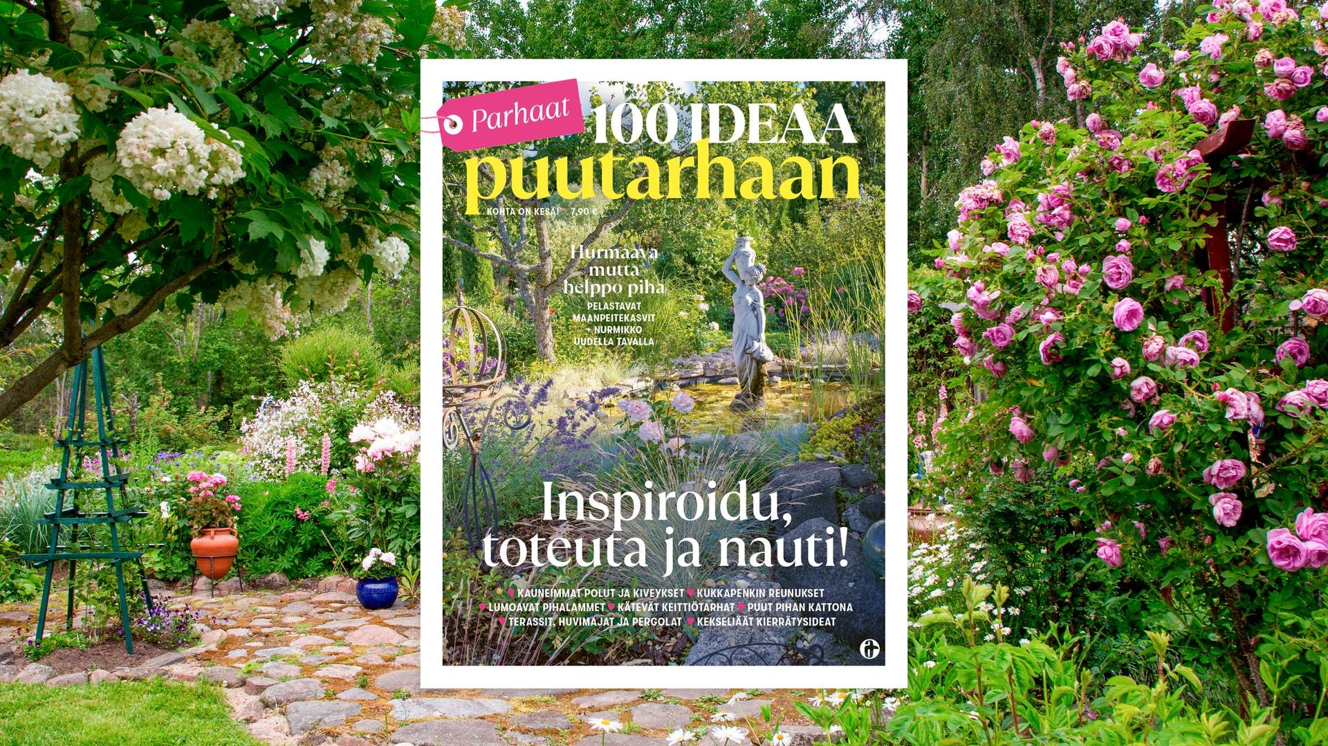 Ota askel kohti unelmiesi pihaa! Uusi Parhaat 100 ideaa puutarhaan -lehti on ilmestynyt – hyödynnä ilmainen toimitus